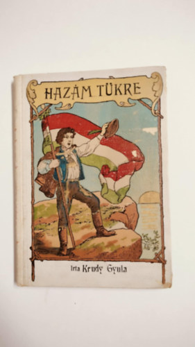 Kr�dy Gyula - Haz�m t�kre