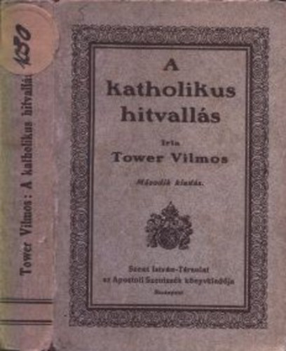 Tower Vilmos - A katholikus hitvallás