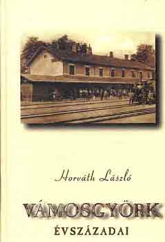 Horváth László - Vámosgyörk évszázadai