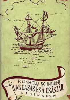 Reinhold Schneider - Las Casas s a csszr