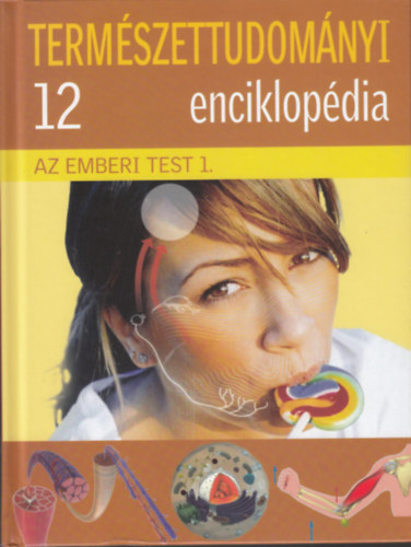 Mehesn Emma (szerk.) - Az emberi test 1. (Termszettudomnyi enciklopdia 12)