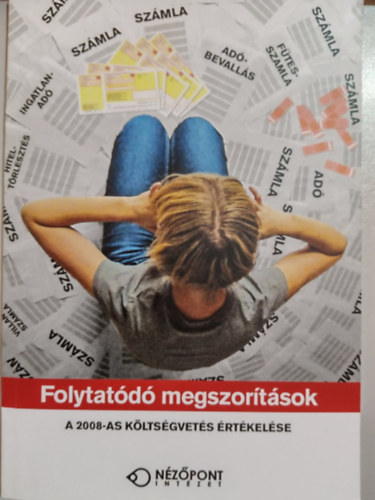Folytat�d� megszor�t�sok - A 2008-as k�lts�gvet�s �rt�kel�se