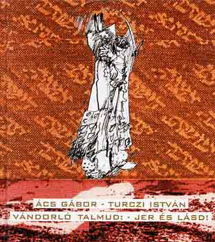 cs Gbor-Turczi Istvn - Vndorl Talmud: Jer s lsd!