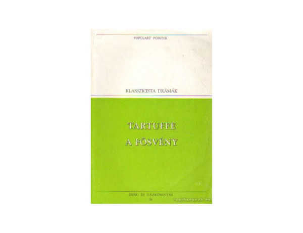 Jean Baptiste Moliere, Vas Istv�n (ford.) - Tartuffe - A f�sv�ny (Populart f�zetek)