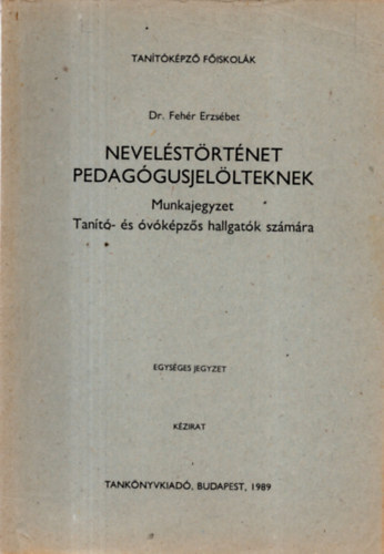 Dr. Fehr Erzsbet - Nevelstrtnet pedaggusjellteknek
