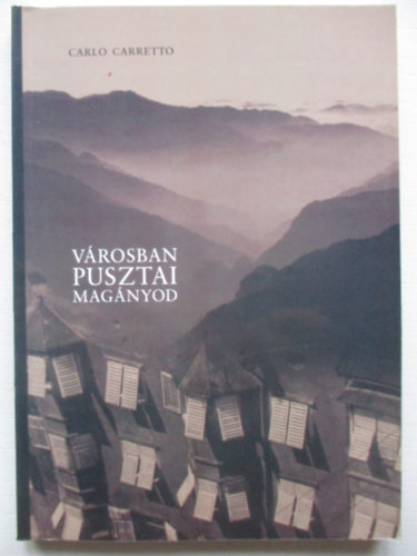 Carlo Carretto - V�rosban pusztai mag�nyod