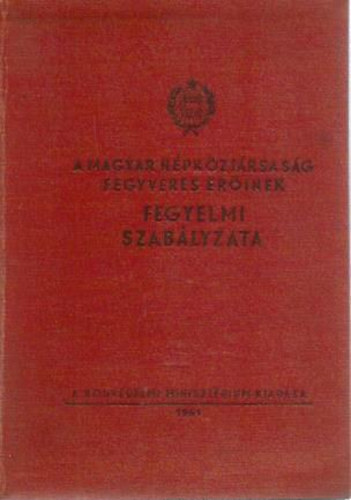 A Magyar Népköztársaság fegyveres erőinek fegyelmi szabályzata