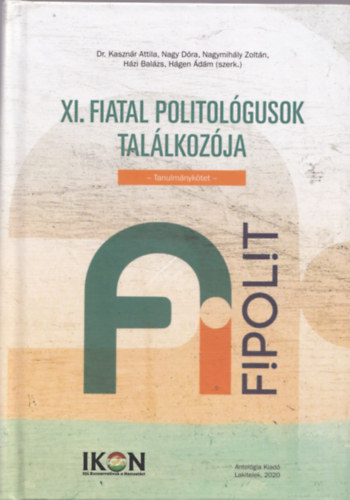 Dr. Kasznr Attila, Nagy Dra, Nagymihly Zoltn, Hzi Balzs, Hgen dm - XI. Fiatal Politolgusok Tallkozja