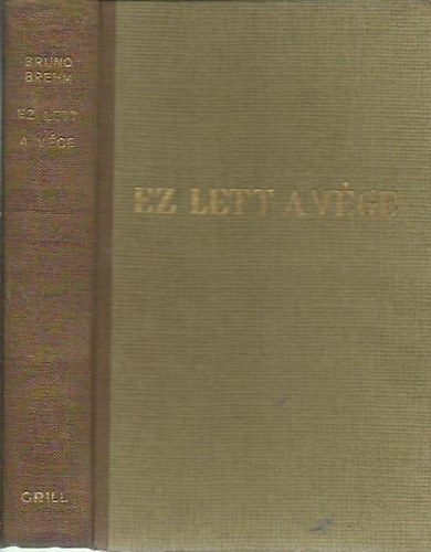 Bruno Brehm - Ez lett a vge (Brest-Litowsktl a bkektsig)