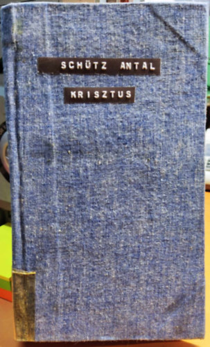 Sch�tz Antal - Krisztus  T�z el�ad�s