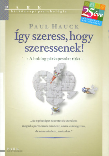 Paul Hauck - Így szeress, hogy szeressenek!