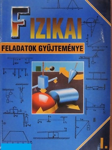 Szokolai Tibor - Fizikai feladatok gyjtemnye I.