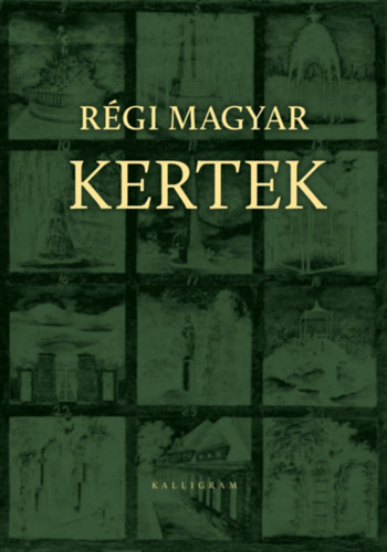 Gczi Jnos (szerk.), Striling Jnos (szerk.) - Rgi magyar kertek
