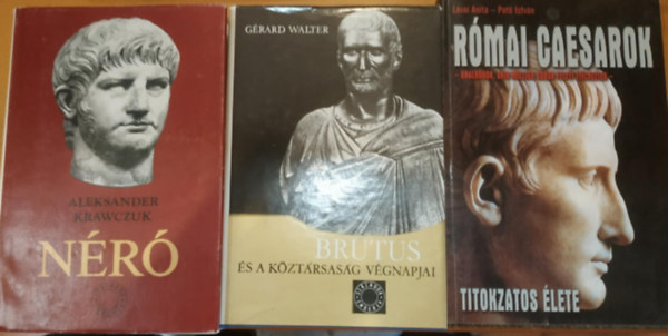 Aleksander Krawczuk, Gérard Walter, Potó István-Lévai Anita - 3 db Néró (Századok, emberek) + Brutus és a köztársaság végnapjai (Századok, emberek) + Római caesarok titokzatos élete