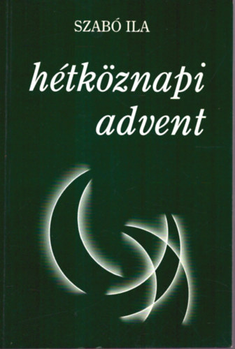 Szabó Ila - Hétköznapi advent