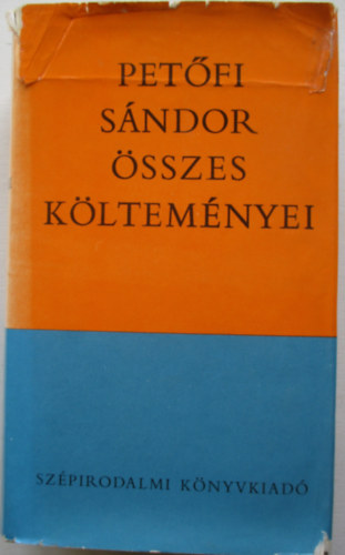 Petfi Sndor - Petfi Sndor sszes kltemnyei