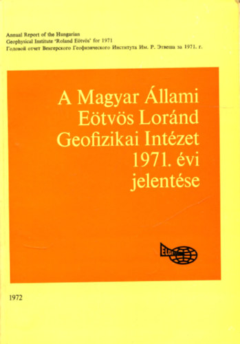 Nagy Magdolna Szénás György - A Magyar Állami Eötvös Loránd Geofizikai Intézet 1971. évi jelentése