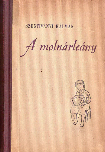 Szentivnyi Klmn - A molnrleny (Elbeszlsek)