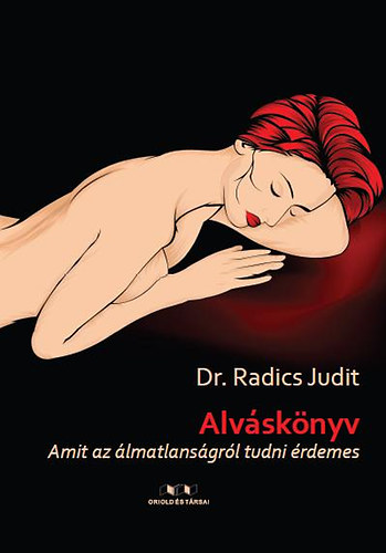 Dr. Radics Judit - Alv�sk�nyv - Amit az �lmatlans�gr�l tudni �rdemes