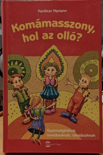 Karlócai Mariann - Komámasszony, hol az olló?