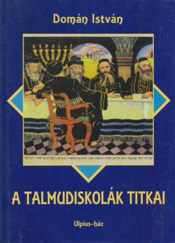 Domn Istvn - A talmudiskolk titkai (dediklt)