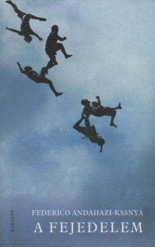Federico Andahazi-Kasnya - A Fejedelem