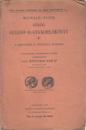 Maywald - Vayer, Mszros Ede Dr. vitz - Grg olvas- s gyakorlknyv I. - A gimnzium V. osztlya szmra