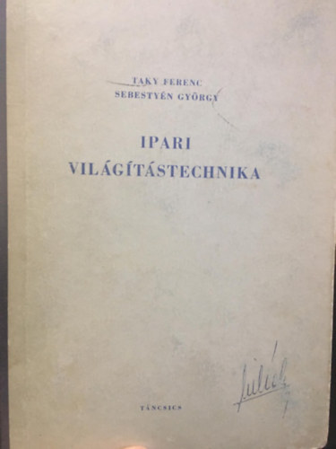 Taky Ferenc, Sebesty�n Gy�rgy - Ipari vil�g�t�stechnika