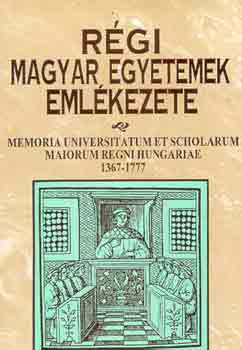 Etvs Lornd Tudomnyegyetem - Rgi magyar egyetemek emlkezete-Memoria universitatum et scholarum..