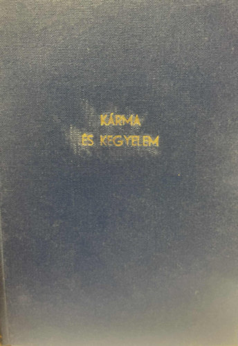 K�rma �s kegyelem - A "N�vtelen Szellem" kinyilatkoztat�sai Eszter m�dium �tj�n