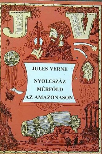 Verne Gyula - Nyolcszz mrfld az Amazonason