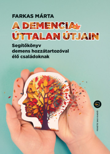 Kelemenn� Farkas M�rta - A demencia �ttalan �tjain