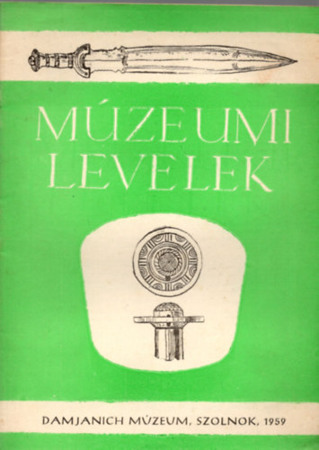 Kaposvri Gyula (szerk.) - Mzeumi levelek 2. -Damjanich Mzeum, Szolnok 1959