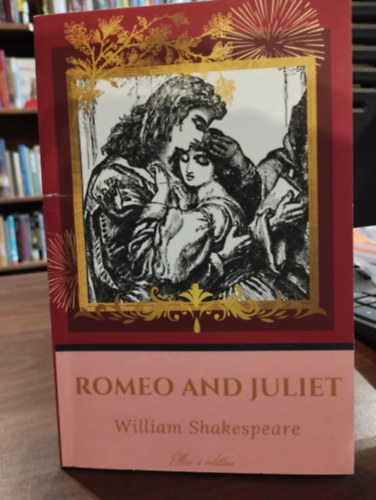 Shakespeare William - Romeo and Juliet ( Romeo és Júlia)