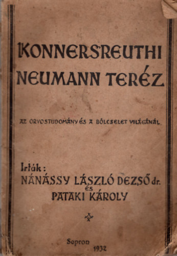 Nánássy-Pataki - Konnersreuthi Neumann Teréz az orvostudomány és a bölcselet világánál