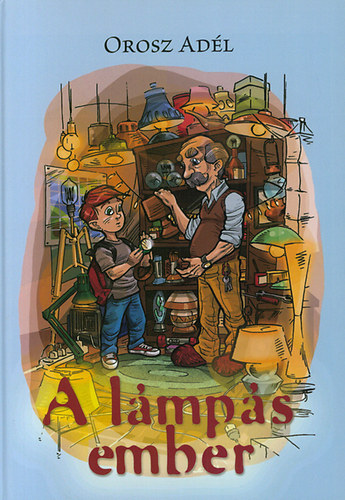 Orosz Adél - A lámpás ember