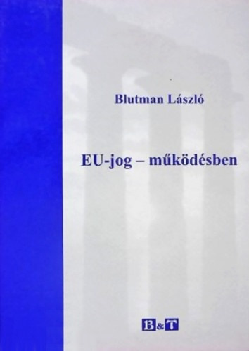Blutman Lszl - Eu-jog - Mkdsben
