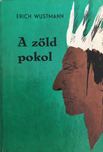 E. Wustmann - A zöld pokol