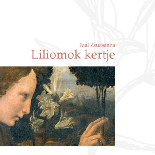 Pal Zsuzsanna - Liliomok kertje