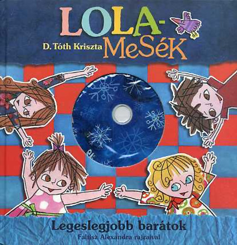 D.Tth Kriszta - Lola-mesk (Legeslegjobb bartok)