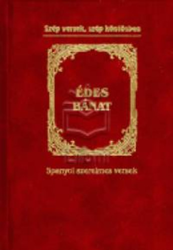 �des b�nat - Spanyol szerelmes versek