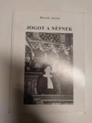 Macz� �gnes - Jogot a n�pnek - dedik�lt