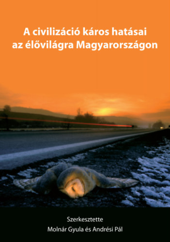 Moln�r Gyula, Andr�si P�l - A civiliz�ci� k�ros hat�sai az �l�vil�gra Magyarorsz�gon
