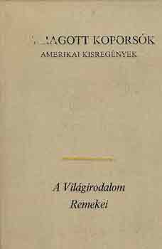 Katherine Anne Porter, Carson McCullers, John Cheever, Truman Capote, Richard Brautigan - Faragott kopors�k - Amerikai kisreg�nyek