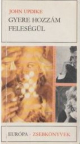 Ernest Hemingway, John Updike - 2 db Eurpa zsebknyvek: Gyere hozzm felesgl - Az reg halsz s a tenger