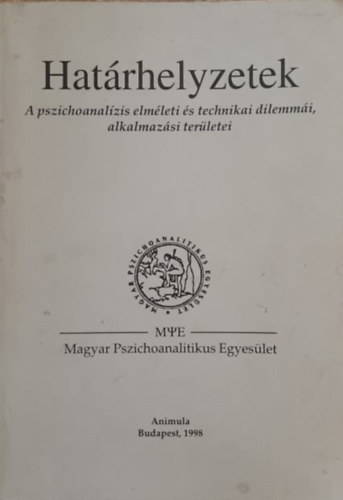 Flaskay Gbor (szerk.) - Hatrhelyzetek - A pszichoanalzis elmleti s technikai dilemmi, alkalmazsi terletei (A Magyar Pszichoanalitikus Egyeslet 1997. vi konferencija)