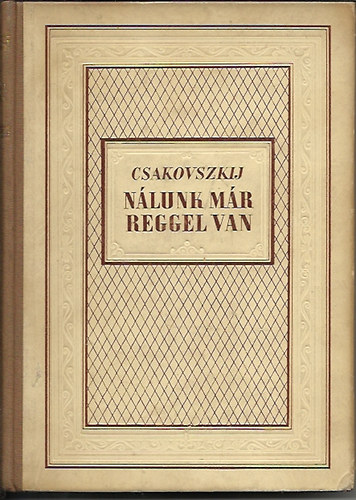 Csakovszkij - Nlunk mr reggel van