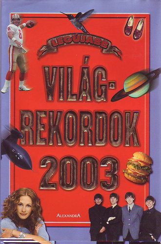 Ivancsics Irma (ford.) - Legjabb vilgrekordok knyve 2003