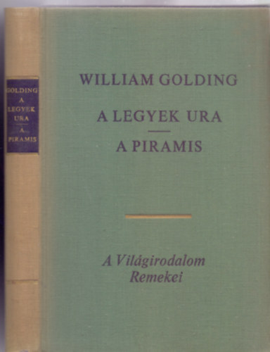 William Golding, Ford�totta: D�ry Tibor - G�ncz �rp�d - A Legyek Ura / A piramis (A Vil�girodalom Remekei - G�ncz �rp�d ut�szav�val)