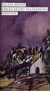 Bal�zs J�zsef - F�bi�n B�lint tal�lkoz�sa Istennel